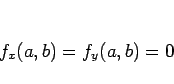 \begin{displaymath}
f_x(a,b)=f_y(a,b)=0
\end{displaymath}