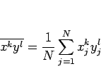 \begin{displaymath}
\overline{x^ky^l}=\frac{1}{N}\sum_{j=1}^N x_j^ky_j^l
\end{displaymath}