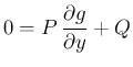 $\displaystyle 0 = P\,\frac{\partial g}{\partial y} + Q
$