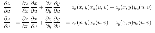 $\displaystyle
\begin{array}{lll}
\displaystyle \frac{\partial z}{\partial u} ...
...frac{\partial y}{\partial v}
&= z_x(x,y)x_v(u,v)+z_y(x,y)y_v(u,v)
\end{array}$