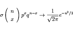 \begin{displaymath}
\sigma\left(\begin{array}{c} n \\ x \end{array}\right)p^xq^{n-x}\rightarrow\frac{1}{\sqrt{2\pi}}e^{-u^2/2}
\end{displaymath}