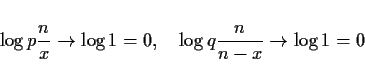 \begin{displaymath}
\log p\frac{n}{x} \rightarrow \log 1 = 0,\hspace{1zw}
\log q\frac{n}{n-x} \rightarrow \log 1 = 0
\end{displaymath}