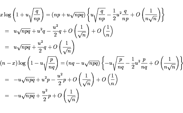 \begin{eqnarray*}\lefteqn{x\log\left(1+u\sqrt{\frac{q}{np}}\right)
= (np+u\sqrt...
...-u\sqrt{npq}+\frac{u^2}{2}p+O\left(\frac{1}{\sqrt{n}}\right)\\
\end{eqnarray*}