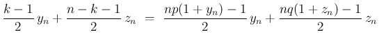 $\displaystyle \frac{k-1}{2} y_n+\frac{n-k-1}{2} z_n
 =\
\frac{np(1+y_n)-1}{2} y_n + \frac{nq(1+z_n)-1}{2} z_n$