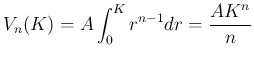 $\displaystyle V_n(K) = A\int_0^K r^{n-1}dr = \frac{AK^n}{n}
$