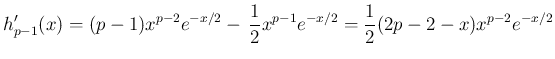$\displaystyle h_{p-1}'(x)
= (p-1)x^{p-2}e^{-x/2}-\,\frac{1}{2}x^{p-1}e^{-x/2}
=\frac{1}{2}(2p-2-x)x^{p-2}e^{-x/2}
$