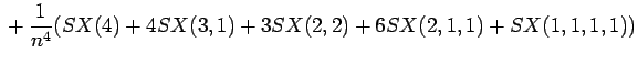 $\displaystyle {}+\frac{1}{n^4}(SX(4)+4SX(3,1)+3SX(2,2)+6SX(2,1,1)+SX(1,1,1,1))$