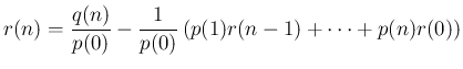 $\displaystyle r(n) = \frac{q(n)}{p(0)}
- \frac{1}{p(0)}\left(p(1)r(n-1)+\cdots+p(n)r(0)\right)
$