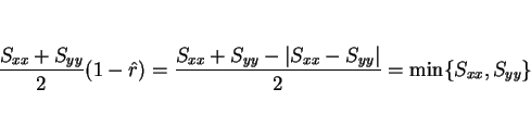 \begin{displaymath}
\frac{S_{xx}+S_{yy}}{2}(1-\hat{r})
=\frac{S_{xx}+S_{yy}-\vert S_{xx}-S_{yy}\vert}{2}=\min\{S_{xx},S_{yy}\}
\end{displaymath}