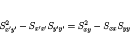 \begin{displaymath}
S_{x'y'}^2-S_{x'x'}S_{y'y'} = S_{xy}^2-S_{xx}S_{yy}\end{displaymath}