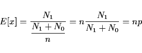 \begin{displaymath}
E[x] = \frac{N_1}{\displaystyle \frac{N_1+N_0}{n}} = n\frac{N_1}{N_1+N_0}=np
\end{displaymath}