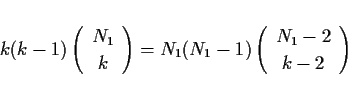 \begin{displaymath}
k(k-1)\left(\begin{array}{c}N_1\\ k\end{array}\right)=N_1(N_1-1)\left(\begin{array}{c}N_1-2\\ k-2\end{array}\right)
\end{displaymath}