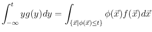 $\displaystyle
\int_{-\infty}^t yg(y)dy
=\int_{\{\vec{x}\vert\phi(\vec{x})\leq t\}}
\phi(\vec{x})f(\vec{x})d\vec{x}$