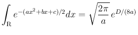 $\displaystyle
\int_{\mbox{\boldmath\scriptsize R}}e^{-(ax^2+bx+c)/2}dx = \sqrt{\frac{2\pi}{a}}\,e^{D/(8a)}
$