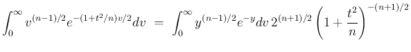 $\displaystyle {\int_0^\infty v^{(n-1)/2}e^{-(1+t^2/n)v/2}dv
\ =\
\int_0^\infty y^{(n-1)/2}e^{-y}dv
\,2^{(n+1)/2}\left(1+\frac{t^2}{n}\right)^{-(n+1)/2}}$