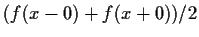 $(f(x-0)+f(x+0))/2$
