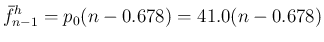 $\displaystyle
\bar{f}^h_{n-1} = p_0(n-0.678) = 41.0(n-0.678)$