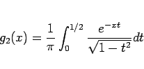 \begin{displaymath}
g_2(x)=\frac{1}{\pi}\int_0^{1/2}\frac{e^{-xt}}{\sqrt{1-t^2}}dt
\end{displaymath}