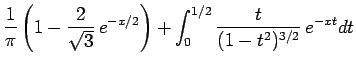 $\displaystyle \frac{1}{\pi}\left(1-\frac{2}{\sqrt{3}}\,e^{-x/2}\right)
+\int_0^{1/2}\frac{t}{(1-t^2)^{3/2}}\,e^{-xt} dt$
