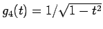 $g_4(t)=1/\sqrt{1-t^2}$
