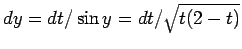 $dy=dt/\sin y=dt/\sqrt{t(2-t)}$