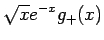 $\displaystyle \sqrt{x}e^{-x}g_{+}(x)$
