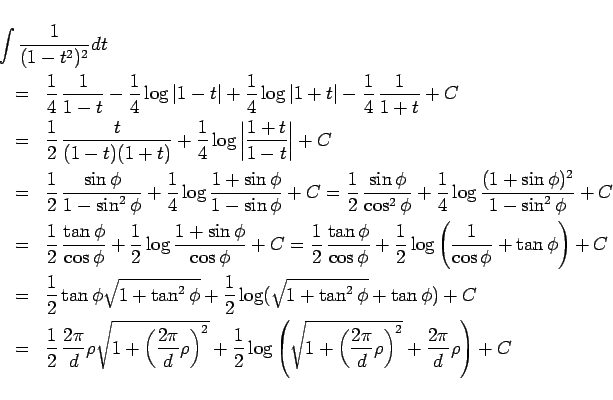 \begin{eqnarray*}\lefteqn{\int\frac{1}{(1-t^2)^2}dt}
 &=&
\frac{1}{4} \frac...
...+\left(\frac{2\pi}{d}\rho\right)^2}
+\frac{2\pi}{d}\rho\right)+C\end{eqnarray*}