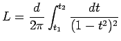 $\displaystyle {L=\frac{d}{2\pi}\int_{t_1}^{t_2}\frac{dt}{(1-t^2)^2}}$