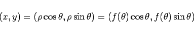 \begin{displaymath}
(x,y)
=(\rho\cos\theta,\rho\sin\theta)
=(f(\theta)\cos\theta,f(\theta)\sin\theta)
\end{displaymath}