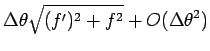 $\displaystyle \Delta\theta\sqrt{(f')^2+f^2}+O(\Delta\theta^2)$