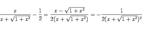 \begin{displaymath}
\frac{x}{x+\sqrt{1+x^2}}-\frac{1}{2}
=
\frac{x-\sqrt{1+x^2}}{2(x+\sqrt{1+x^2})}
=
-\frac{1}{2(x+\sqrt{1+x^2})^2}
\end{displaymath}