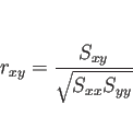 \begin{displaymath}
r_{xy} = \frac{S_{xy}}{\sqrt{S_{xx}S_{yy}}}\end{displaymath}