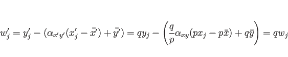 \begin{displaymath}
w'_j
= y'_j - (\alpha_{x'y'}(x'_j-\bar{x'})+\bar{y'})
= qy_j...
...t(\frac{q}{p}\alpha_{xy}(px_j-p\bar{x})+q\bar{y}\right)
= qw_j
\end{displaymath}