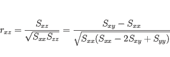 \begin{displaymath}
r_{xz}
= \frac{S_{xz}}{\sqrt{S_{xx}S_{zz}}}
= \frac{S_{xy}-S_{xx}}{\sqrt{S_{xx}(S_{xx}-2S_{xy}+S_{yy})}}\end{displaymath}