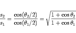 \begin{displaymath}
\frac{s_2}{s_1}
= \frac{\cos(\theta_2/2)}{\cos(\theta_1/2)}
= \sqrt{\frac{1+\cos\theta_2}{1+\cos\theta_1}}
\end{displaymath}