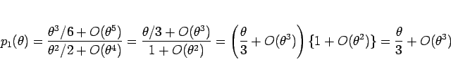 \begin{displaymath}
p_1(\theta)
= \frac{\theta^3/6+O(\theta^5)}{\theta^2/2+O(\t...
...theta^3)\right)\{1+O(\theta^2)\}
=\frac{\theta}{3}+O(\theta^3)
\end{displaymath}
