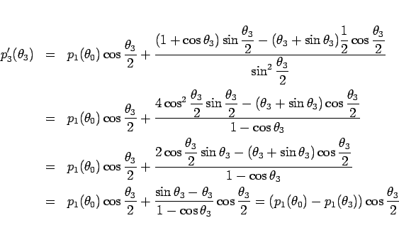 \begin{eqnarray*}p_3'(\theta_3)
&=&
p_1(\theta_0) \cos\frac{\theta_3}{2}
+\fr...
...eta_3}{2}
=
(p_1(\theta_0)-p_1(\theta_3))\cos\frac{\theta_3}{2}\end{eqnarray*}