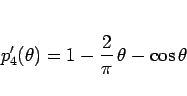 \begin{displaymath}
p_4'(\theta) = 1-\frac{2}{\pi}\,\theta -\cos\theta
\end{displaymath}