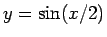 $y=\sin(x/2)$