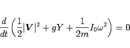 \begin{displaymath}
\frac{d}{dt}\left(\frac{1}{2}\vert\mbox{\boldmath$V$}\vert^2 + gY
+ \frac{1}{2m}I_0\omega^2\right) = 0\end{displaymath}