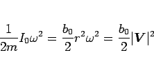 \begin{displaymath}
\frac{1}{2m}I_0\omega^2
= \frac{b_0}{2}r^2\omega^2
= \frac{b_0}{2}\vert\mbox{\boldmath$V$}\vert^2
\end{displaymath}