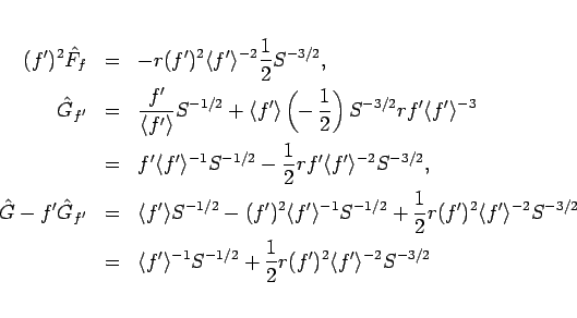 \begin{eqnarray*}(f')^2\hat{F}_f
&=&
-r(f')^2\langle f'\rangle ^{-2}\frac{1}{2...
...^{-1}S^{-1/2} + \frac{1}{2}r(f')^2\langle f'\rangle ^{-2}S^{-3/2}\end{eqnarray*}