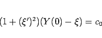 \begin{displaymath}
(1+(\xi')^2)(Y(0)-\xi)=c_0\end{displaymath}
