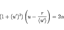 \begin{displaymath}
(1+(u')^2)\left(u-\frac{r}{\langle u'\rangle }\right) = 2\alpha
\end{displaymath}
