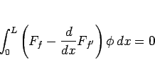 \begin{displaymath}
\int_0^L\left(F_f-\frac{d}{dx}F_{f'}\right)\phi\, dx = 0
\end{displaymath}