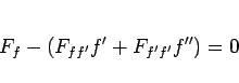 \begin{displaymath}
F_f-(F_{ff'}f'+F_{f'f'}f'')=0\end{displaymath}