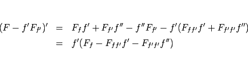 \begin{eqnarray*}(F-f'F_{f'})'
&=&
F_ff'+F_{f'}f''-f''F_{f'}-f'(F_{ff'}f'+F_{f'f'}f'')
\\ &=&
f'(F_f-F_{ff'}f'-F_{f'f'}f'')\end{eqnarray*}