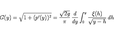 \begin{displaymath}
G(y)
= \sqrt{1+(p'(y))^2}
= \frac{\sqrt{2g}}{\pi}\,\frac{d}{dy}\int_0^y
\frac{\xi(h)}{\sqrt{y-h}}\,dh\end{displaymath}