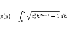 \begin{displaymath}
p(y) = \int_0^y\sqrt{c_2^2h^{2p-1}-1}\,dh
\end{displaymath}