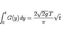 \begin{displaymath}
\int_0^tG(y)dy = \frac{2\sqrt{2g}\,T}{\pi}\sqrt{t}\end{displaymath}
